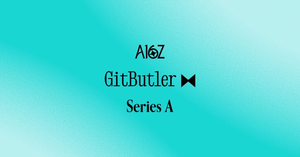 GitButler تحصل على تمويل Series A من a16z لثورة Git في عصر الوكلاء الذكيين