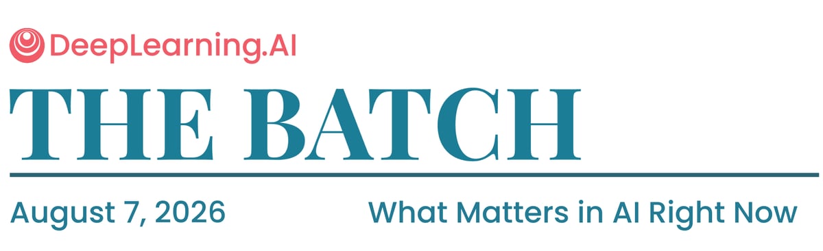 نشرة The Batch من DeepLearning.AI لشهر أغسطس 2026 تغطي إصدار <a href=
